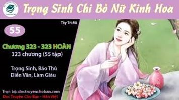 [HV] Trọng Sinh Chi Bỏ Nữ Kinh Hoa